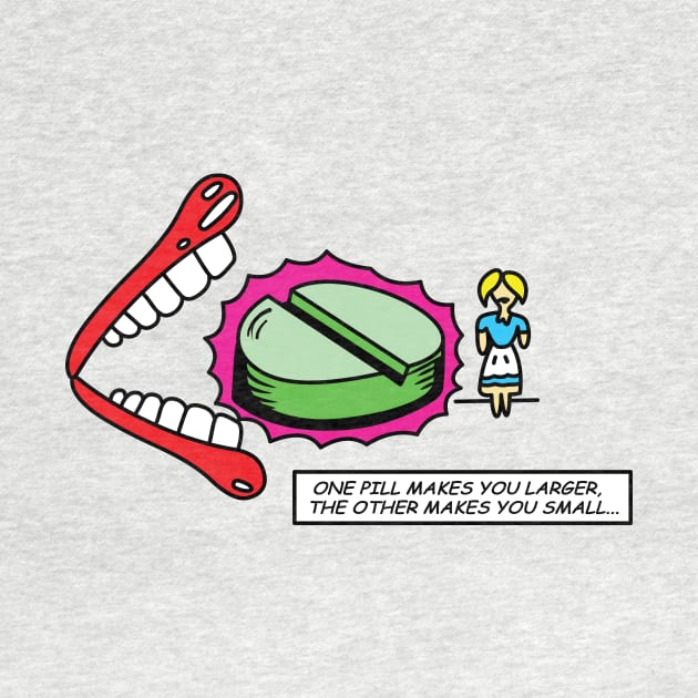 Alice In Wonderland - One Pill Makes You Larger by ptelling